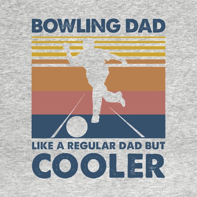 Bowling Dad Vintage Gift Father's Day by Soema